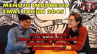 MENUJU INDONESIA EMAS TAHUN 2045!! (Esron Rikardo Nainggolan, M.Kom.) - Koko Mau Tanya [Eps.4]