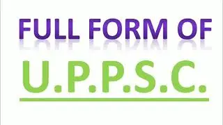 U.P.P.S.C. , full form of UPPSC