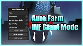 Cam Conqueror Script Hack • Auto Farm • inf Giant Mode [Roblox]