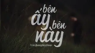 Bên Ấy Bên Này | Long Cao | Prod. Võ Trực - Trần Quang Huy Cover