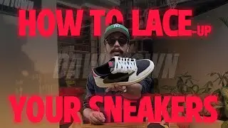 How To Lace Up Your Sneakers + (UnBoxing And On-Feet Review)