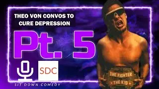 Theo Von Conversations to Cure your Depression - Pt. 5