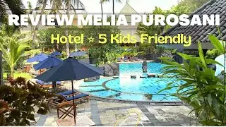 REVIEW LENGKAP MELIA PUROSANI | Hotel Bintang 5 di Tengah Kota Jogja