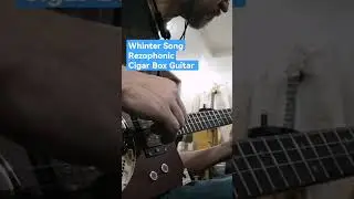 Whinter Song / Rezophonic Cigar Box Guitar