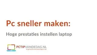 Pc sneller maken: hoge prestaties instellen laptop