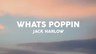Jack Harlow - WHATS POPPIN (Lyrics)