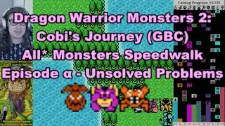 Let's Speedwalk Dragon Warrior Monsters 2: All* Monsters! Episode α: Unsolved Problems