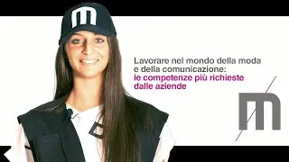 M | Orientation Time - Lavorare nella Moda e nella Comunicazione: le competenze più richieste