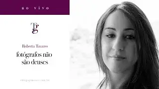 fotógrafos são deuses? | Roberta Tavares