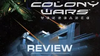Colony Wars: Vengeance Review | The (Mostly) Good Sequel