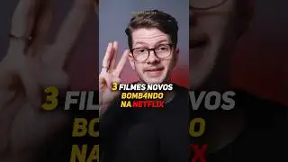 3 Filmes Novos para assistir na Netflix