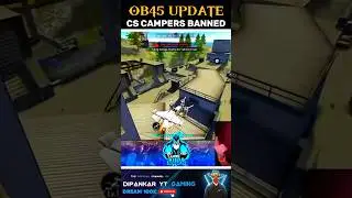 Ob45 Update Cs Campers Banned 🤯 #shorts #freefire #gaming #viral