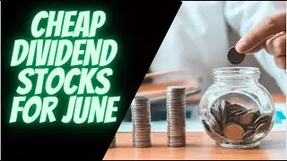 5 June Dividend Stocks and High-Yield Dividend Stocks I Cheap Dividend Stocks to Buy June 2023