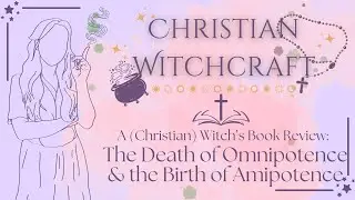 A Christian Witch's Book Review: The Death of Omnipotence by Thomas J Oord | Questions for the Faith