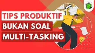 Multi Tasking Justru Bikin Kerjaan Makin Lambat