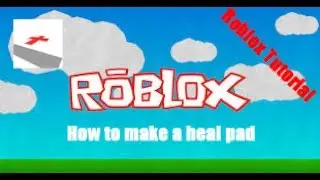 How to make a Heal Pad!   Roblox Tutorial