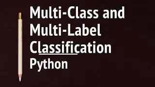 What is the Difference Between Multilabel and Multiclass Classification in Python
