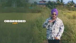 Obsessed (Lofi Remake) | Riar Saab | Ahijay Sharma | Happy Pills