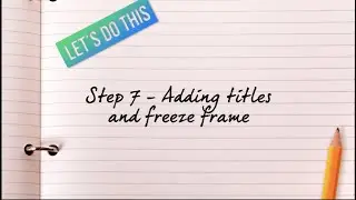 iMovie for iPad Step 7 - Adding titles and freeze frame