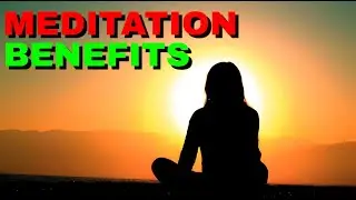 THE MOST POWERFUL BENEFITS FROM MEDITATING