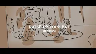 raise up your bat - deltarune animatic (ch3+ch4 spoilers)