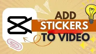 How to Add and Customize Stickers in CapCut - CapCut Tutorial