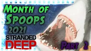 MONTH OF SPOOPS 2021 - Stranded Deep (Part 2)
