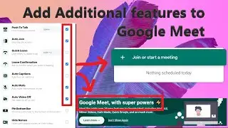 How to add more features to Google meet