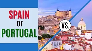 SPAIN or PORTUGAL? Where Should You RETIRE? | Spain vs. Portugal