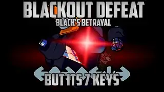 Blackout Defeat but its 7 Keys - Friday Night Funkin' (Black's Betrayal)