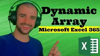 O que são Dynamic Arrays (Matrizes Dinâmicas) e como usar no Microsoft Excel 365 - Tutorial Completo