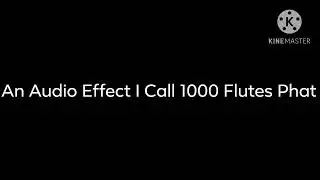 An Audio Effect I Call 1000 Flutes Phat