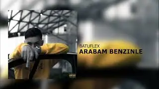 BATUFLEX-ARABAM BENZINLE (Official Audio)