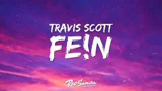 Travis Scott - FE!N (Lyrics) ft. Playboi Carti