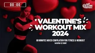 Valentine's Workout Mix 2024 (140 bpm/32 count)