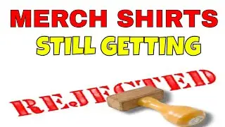 Amazon Merch Uploads Still Getting Rejected Despite New Policy