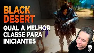 BLACK DESERT - QUAL A MELHOR CLASSE PARA INICIANTES