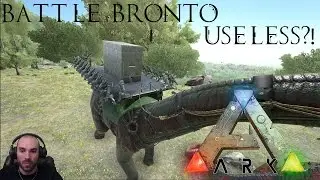 Ark: Survival Evolved - Battle Bronto Useless?!