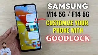 Samsung M14 5G & F14 5G : Customize Your Phone With Goodlock