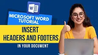 Microsoft Word Tutorial: How to Insert Headers and Footers in Your Document