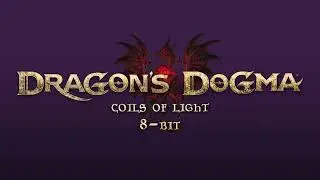 【Dragon's Dogma】 Coils of Light 8-bit