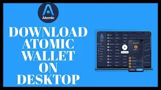 Install Atomic Wallet: How To Download Atomic Wallet On Desktop?