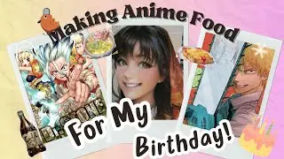 Making Anime Food for My Birthday! *FULL VIDEO* | Live Free Dine Hard