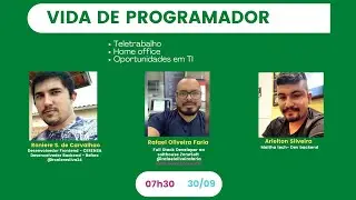 Vida de Programador -  desafios e medos dos novatos, home office  e Oportunidades em TI