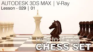 3D max Tutorials for beginners  lesson 029|1- How to model Chess set Lesson - 37