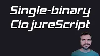 Single-binary ClojureScript