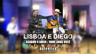LISBOA E DIEGO - ACABOU O AMOR / ONDE ANDA VOCÊ (AUTÊNTICA LIVE DE BRAGANÇA - LIVE) Sertanejo 2020