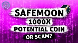 Is Safemoon a 1000X Potential Coin or a Scam? | Should I Invest in Safe Moon Coin? [Don't Miss Out]