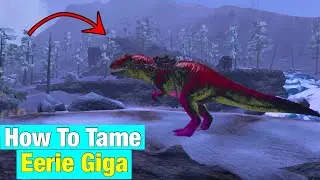 How To Tame Eerie Giga On Ark Mobile!
