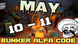 LDOE Bunker Alfa code  MAY 10 -  MAY 11  2024 /  LDOE Last Day On Earth / Enjoy